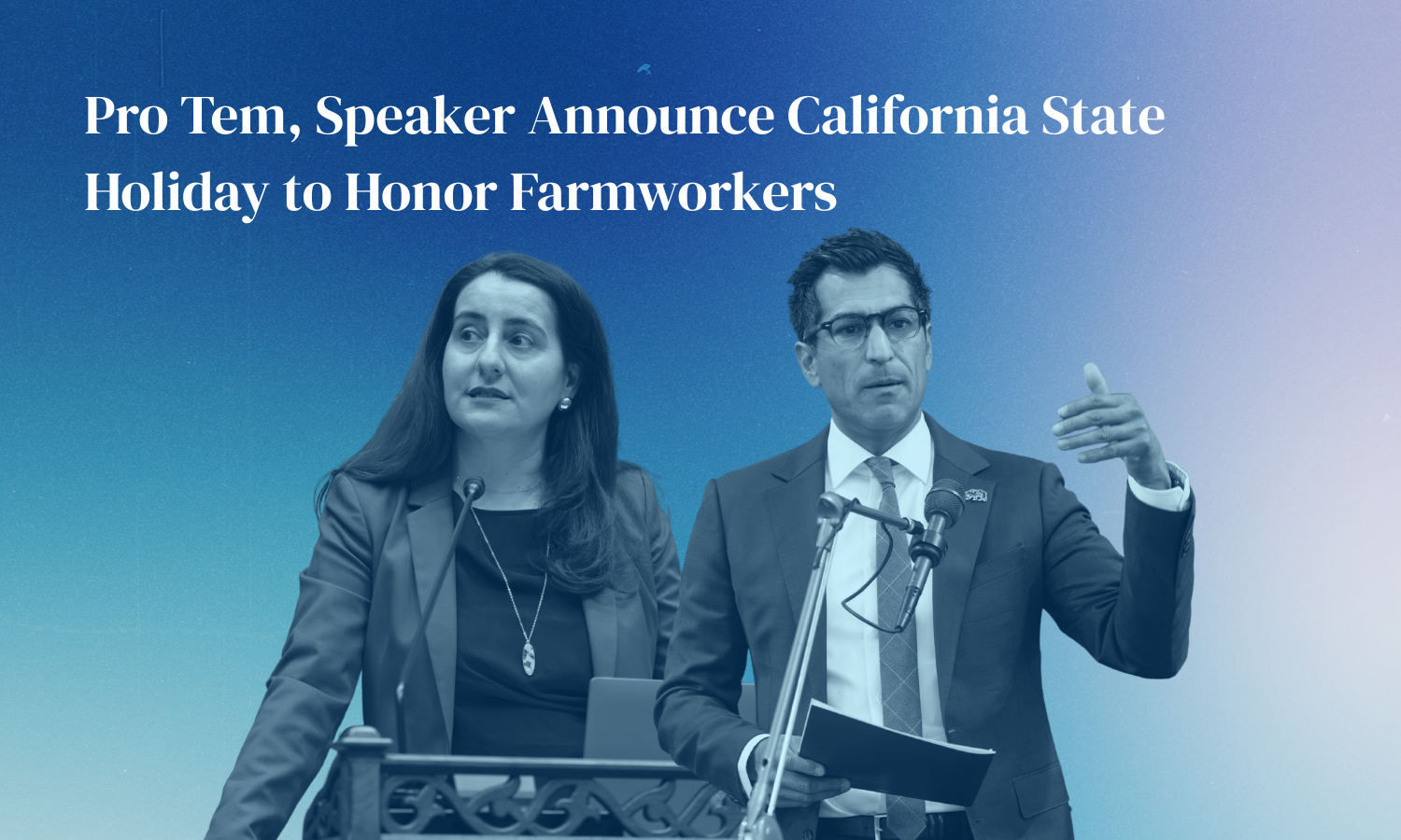 Graphic of pro Tem and Assembly Speaker on Farmworker Day